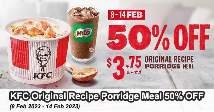 KFC Original Recipe Porridge Meal 50% OFF Promotion (8 Feb 2023 - 14 Feb 2023)